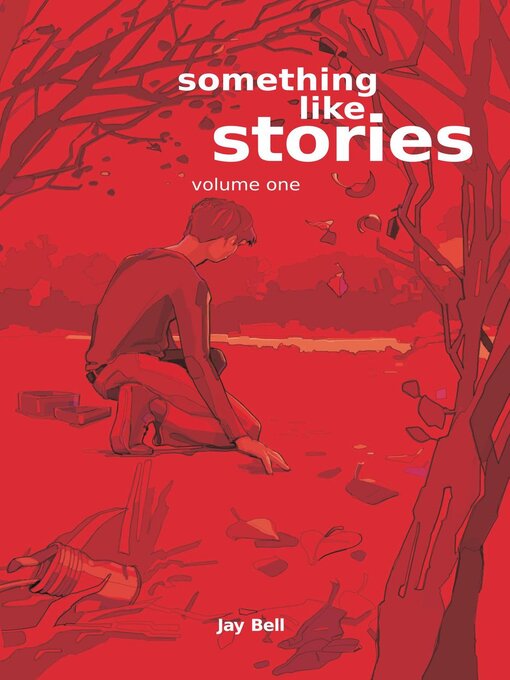 Title details for Something Like Stories--Volume One by Jay Bell - Available